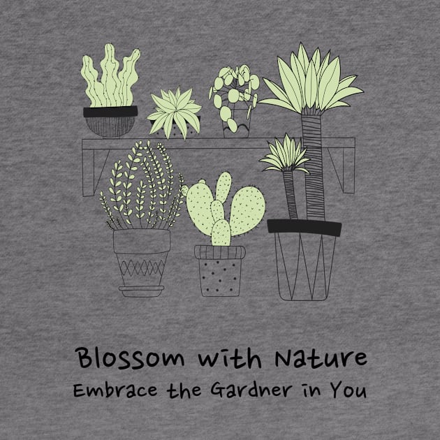 Blossom with Nature: Embrace the Gardner in You by lildoodleTees